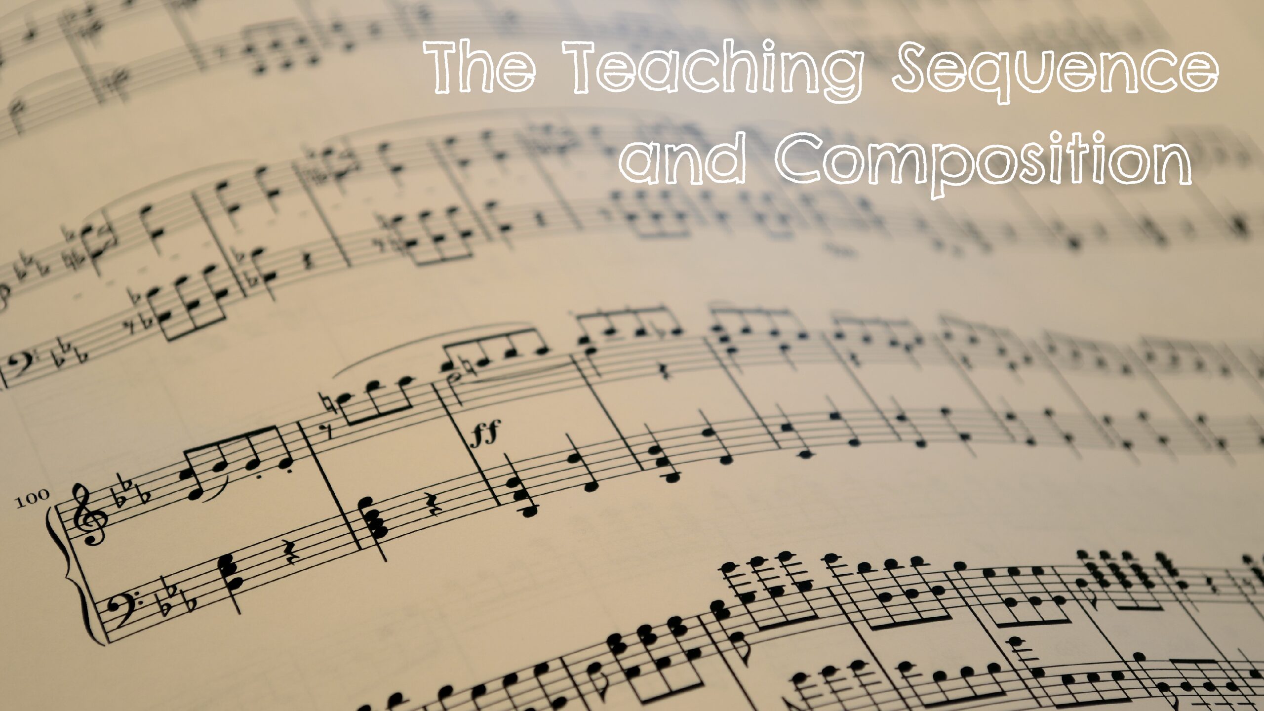 Music: Staff Meeting – The Teaching Sequence & Composition
