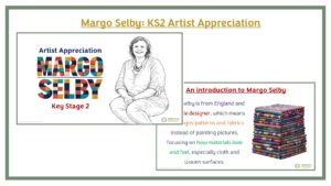 Margo Selby: KS2 Artist Appreciation